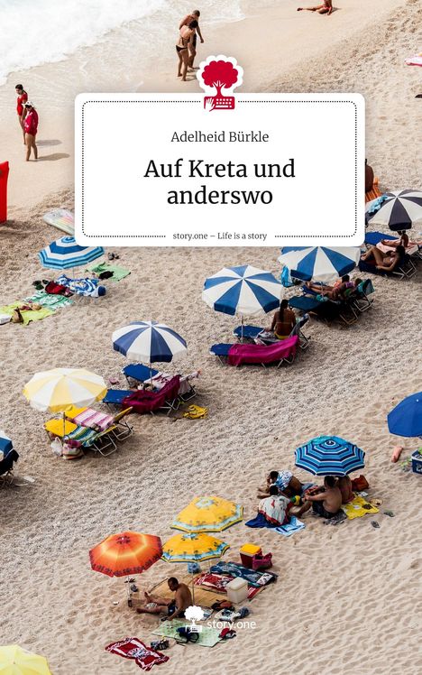 Adelheid Bürkle: Auf Kreta und anderswo. Life is a Story - story.one, Buch