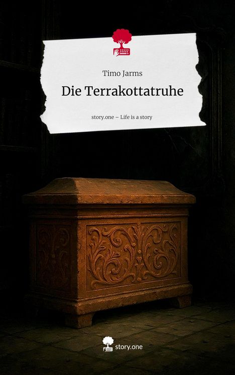 Timo Jarms: Die Terrakottatruhe. Life is a Story - story.one, Buch