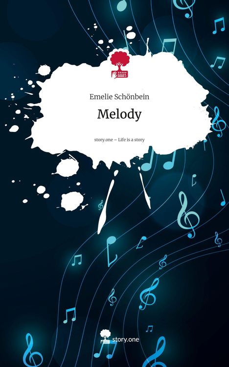 Emelie Schönbein: Melody. Life is a Story - story.one, Buch