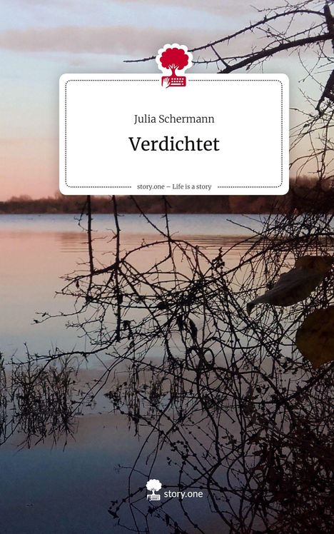Julia Schermann: Verdichtet. Life is a Story - story.one, Buch