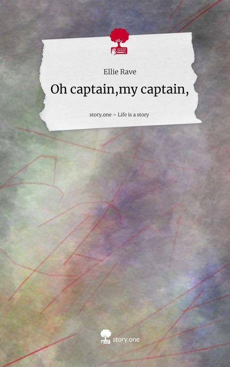 Ellie Rave: Oh captain,my captain,. Life is a Story - story.one, Buch