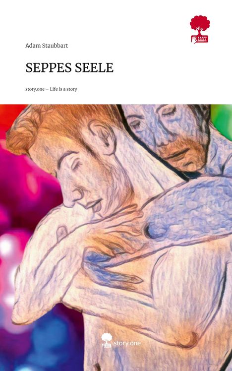 Adam Staubbart: SEPPES SEELE. Life is a Story - story.one, Buch