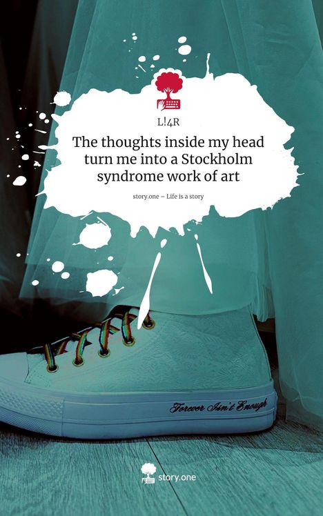 L!4r: The thoughts inside my head turn me into a Stockholm syndrome work of art. Life is a Story - story.one, Buch