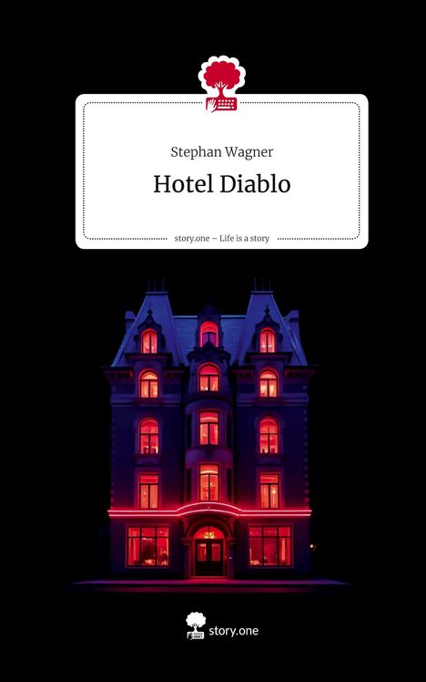 Stephan Wagner: Hotel Diablo. Life is a Story - story.one, Buch