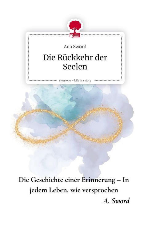 Ana Sword: Die Rückkehr der Seelen. Life is a Story - story.one, Buch