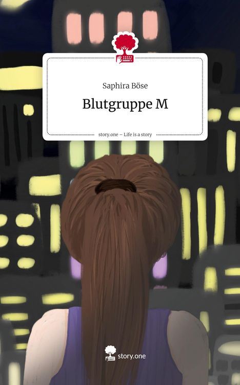Saphira Böse: Blutgruppe M. Life is a Story - story.one, Buch