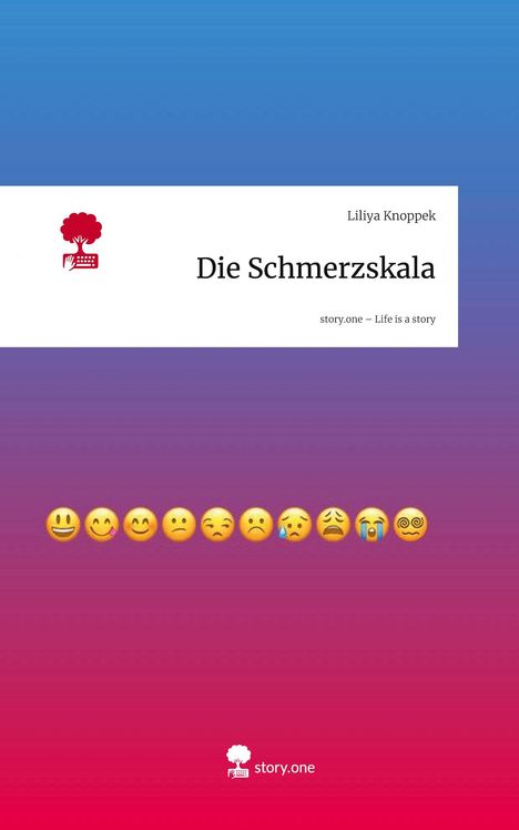Liliya Knoppek: Die Schmerzskala. Life is a Story - story.one, Buch