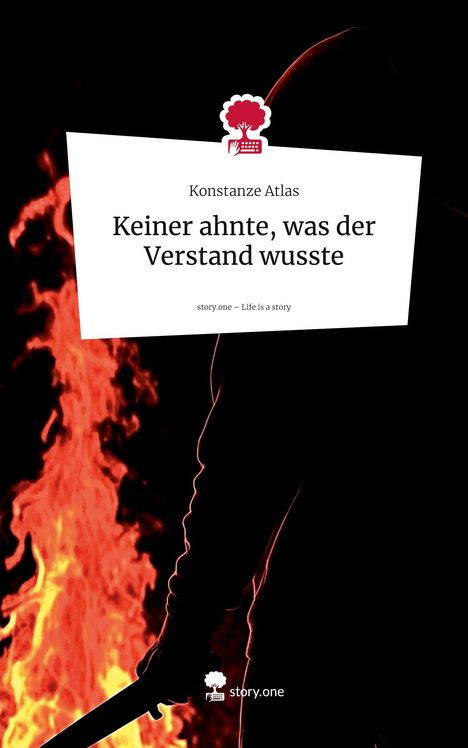 Konstanze Atlas: Keiner ahnte, was der Verstand wusste. Life is a Story - story.one, Buch