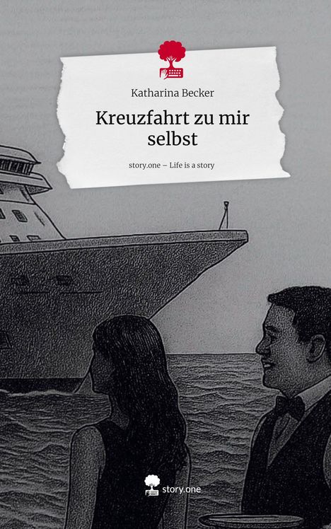 Katharina Becker: Kreuzfahrt zu mir selbst. Life is a Story - story.one, Buch