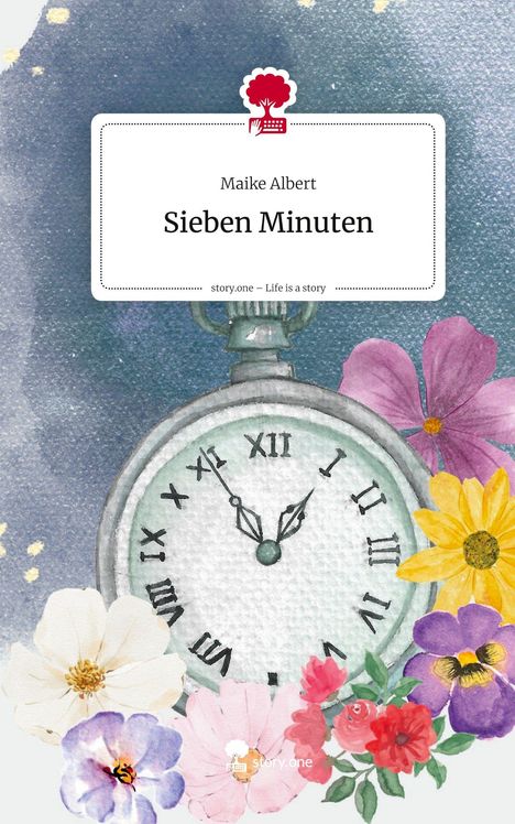 Maike Albert: Sieben Minuten. Life is a Story - story.one, Buch