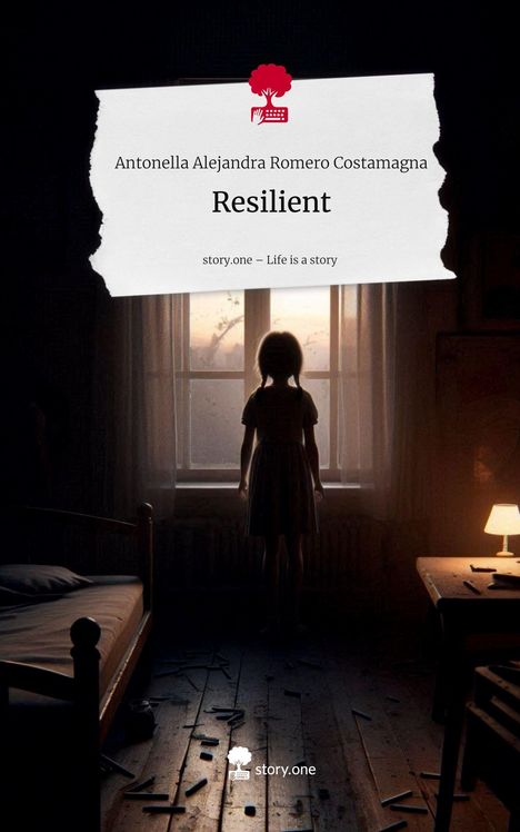Antonella Alejandra Romero Costamagna: Resilient. Life is a Story - story.one, Buch