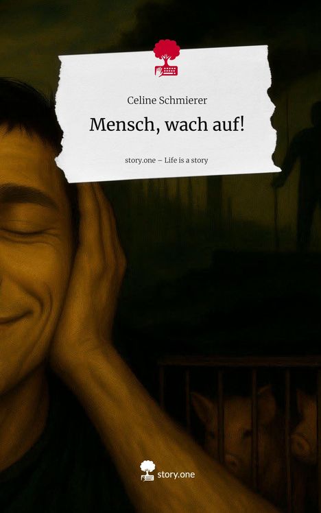 Celine Schmierer: Mensch, wach auf!. Life is a Story - story.one, Buch