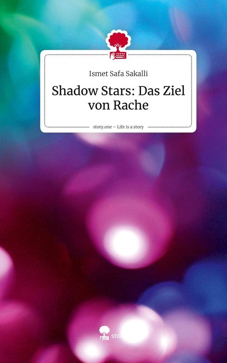 Ismet Safa Sakalli: Shadow Stars: Das Ziel von Rache. Life is a Story - story.one, Buch