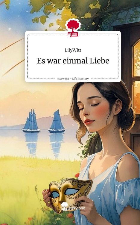 LilyWitt: Es war einmal Liebe. Life is a Story - story.one, Buch