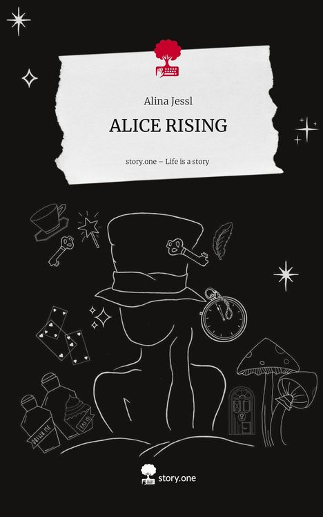 Alina Jessl: ALICE RISING. Life is a Story - story.one, Buch