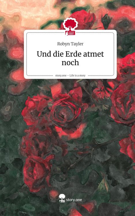 Robyn Tayler: Und die Erde atmet noch. Life is a Story - story.one, Buch