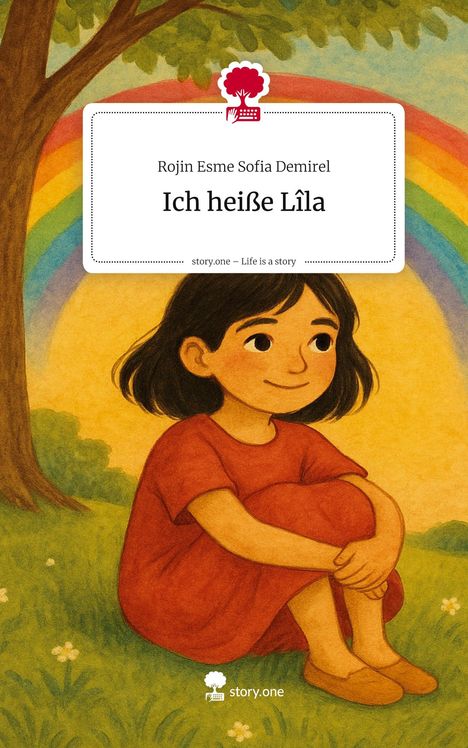 Rojin Esme Sofia Demirel: Ich heiße Lîla. Life is a Story - story.one, Buch