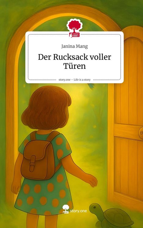 Janina Mang: Der Rucksack voller Türen. Life is a Story - story.one, Buch