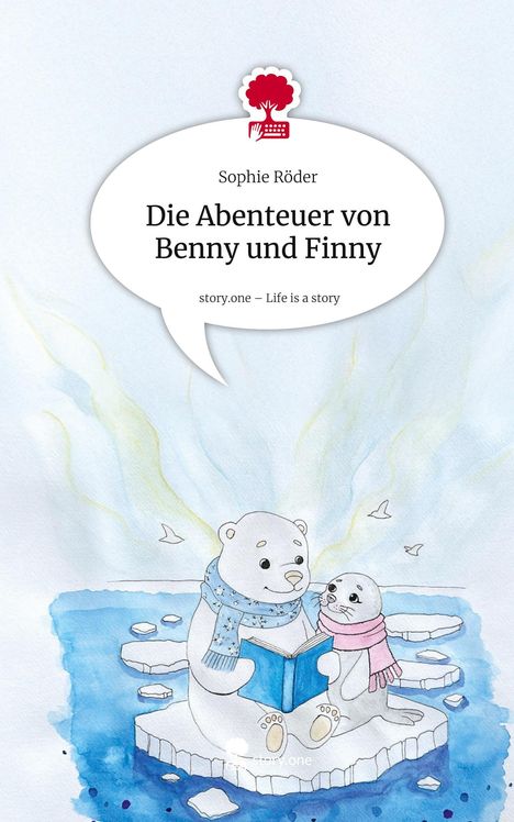 Sophie Röder: Die Abenteuer von Benny und Finny. Life is a Story - story.one, Buch