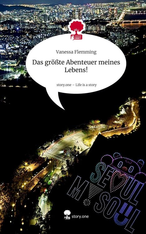 Vanessa Flemming: Das größte Abenteuer meines Lebens!. Life is a Story - story.one, Buch