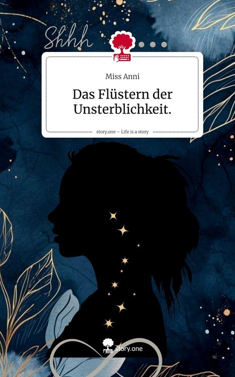 Miss Anni: Das Flüstern der Unsterblichkeit.. Life is a Story - story.one, Buch