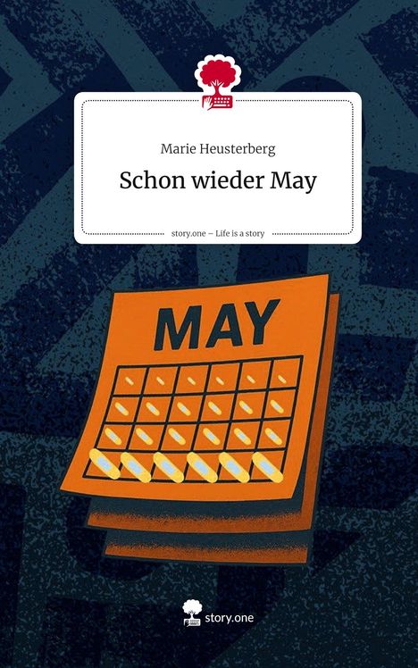 Marie Heusterberg: Schon wieder May. Life is a Story - story.one, Buch