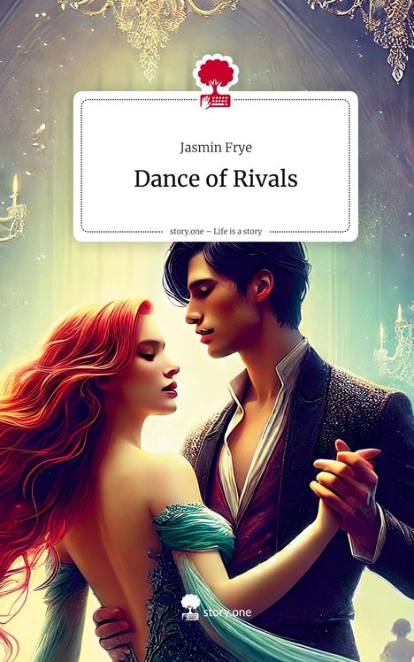 Jasmin Frye: Dance of Rivals. Life is a Story - story.one, Buch