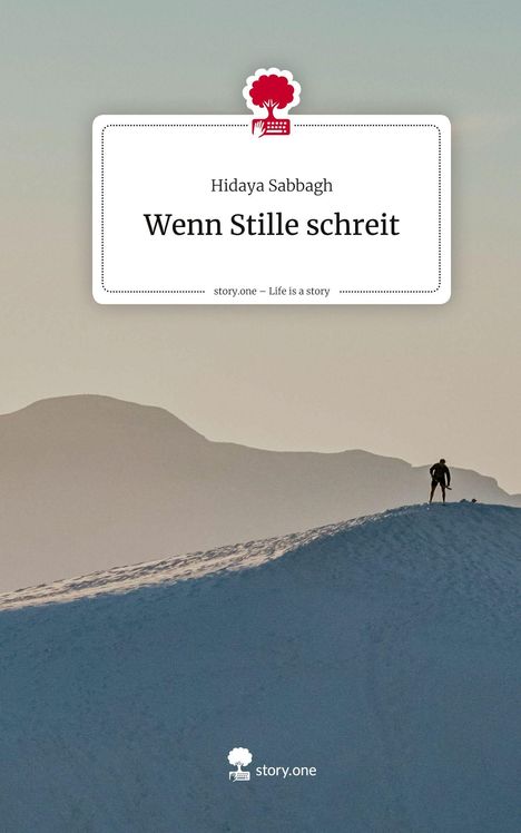Hidaya Sabbagh: Wenn Stille schreit. Life is a Story - story.one, Buch