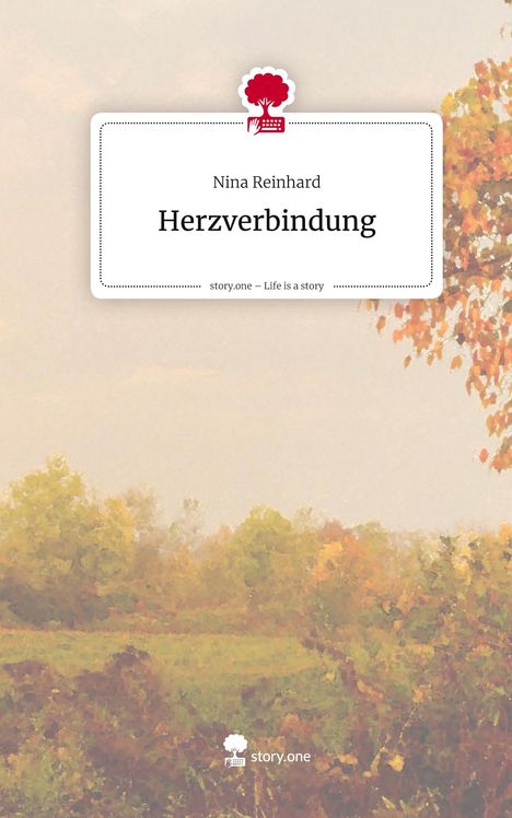 Nina Reinhard: Herzverbindung. Life is a Story - story.one, Buch