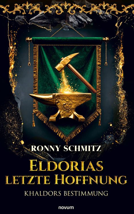 Text: "Ronny Schmitz, Eldorias Letzte Hoffnung, Khaldors Bestimmung." Hammer, Amboss auf grünem Banner, goldene Verzierungen.
