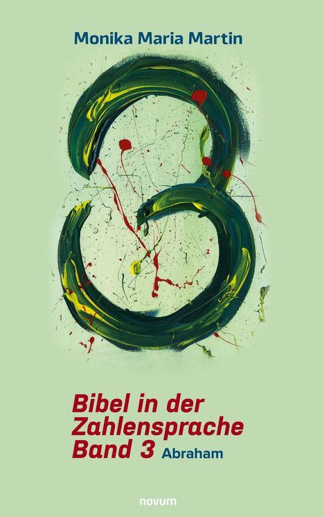 "Monika Maria Martin. Bibel in der Zahlensprache Band 3 Abraham. Großes, buntes Zahlengemälde in grün und rot."