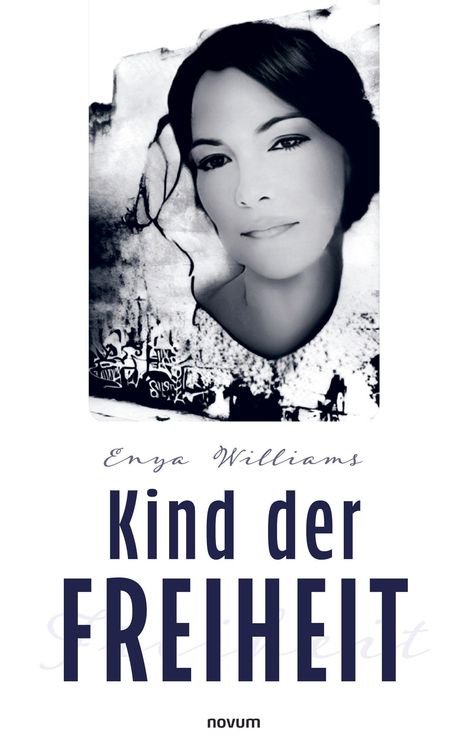 „Enya Williams Kind der FREIHEIT novum“. Eine schwarz-weiße Illustration einer Frau mit ruhigem Ausdruck.