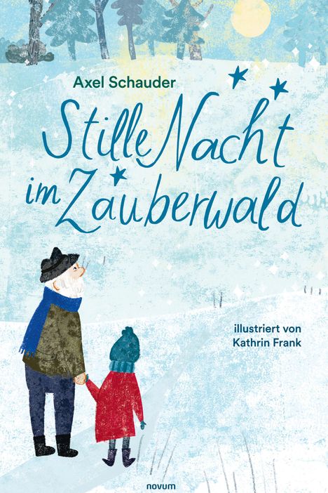 Text: "Axel Schauder, Stille Nacht im Zauberwald, illustriert von Kathrin Frank". Illustration: Ein Erwachsener hält ein Kind an der Hand, beide in Winterkleidung.