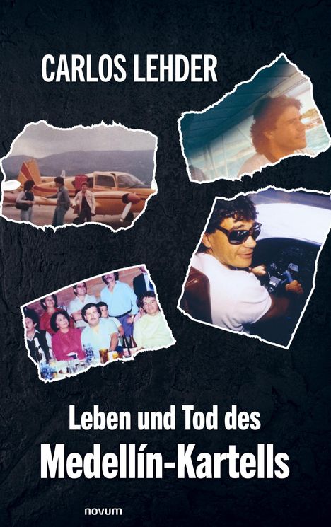 "Carlos Lehder. Leben und Tod des Medellín-Kartells." Vier zerrissene Fotos, u.a. mit Flugzeug und Person am Steuer.