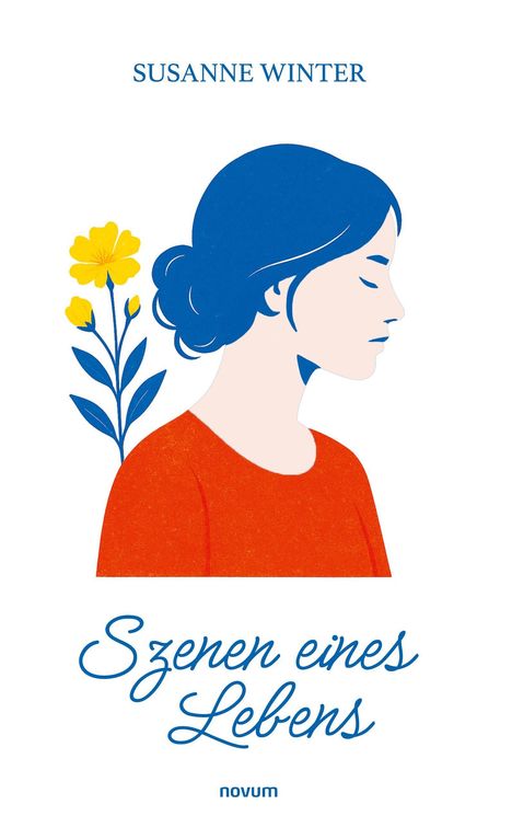 "SUSANNE WINTER", "Szenen eines Lebens", Illustration einer Frau im Profil, gelbe Blume, blaues Haar, rotes Oberteil.