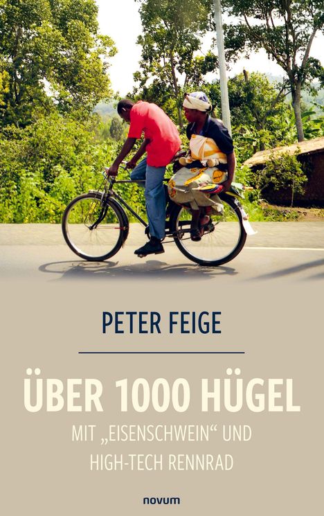 "Peter Feige. Über 1000 Hügel mit 'Eisenschwein' und High-Tech Rennrad." Zwei Menschen auf einem Fahrrad vor grüner Landschaft.