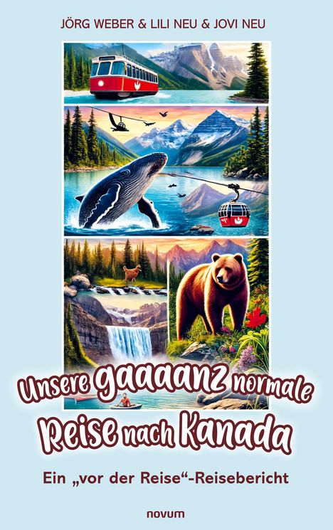 Titel: "Unsere gaaaanz normale Reise nach Kanada". Szenen mit Bergen, Bär, Wal, Straßenbahn, Seilbahn, Kanu.