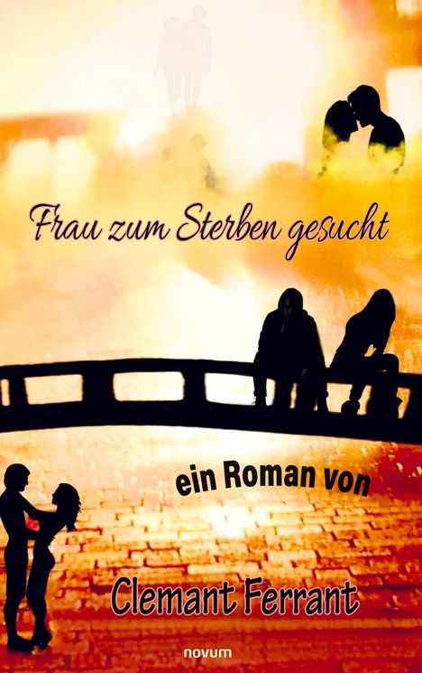 „Frau zum Sterben gesucht“, ein Roman von Clemant Ferrant. Silhouetten von Personen vor einem orangefarbenen Hintergrund.