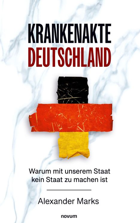 "Krankenkakte Deutschland" und "Warum mit unserem Staat kein Staat zu machen ist" von Alexander Marks.