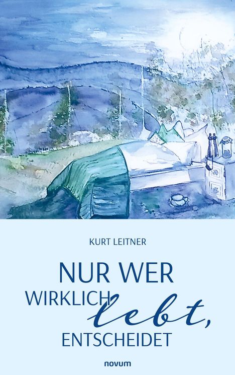„Nur wer wirklich lebt, entscheidet“ von Kurt Leitner. Aquarell eines Bettes im Freien mit Bergen im Hintergrund.