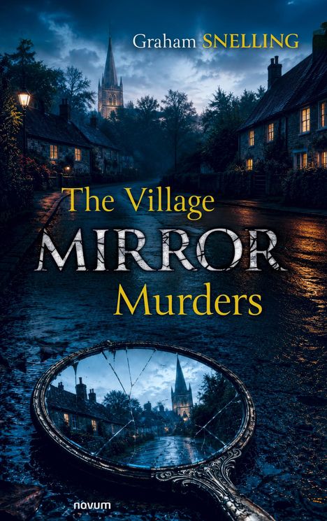 "The Village Mirror Murders" in gelber Schrift, düstere Dorfszene bei Nacht, Spiegel mit Rissen reflektiert die Umgebung.