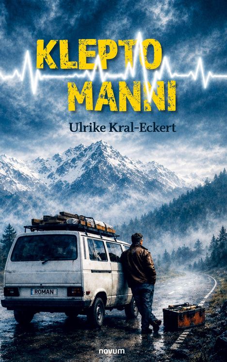 Text: "Kleptomanni" groß, "Ulrike Kral-Eckert" klein. Ein Mann lehnt an einem Van vor einer Berglandschaft.