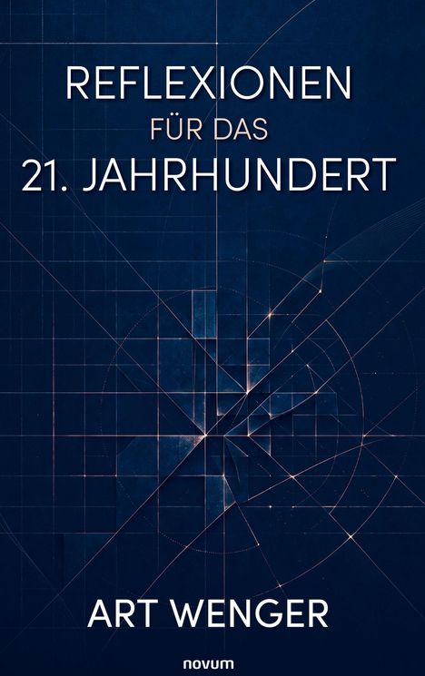 "REFLEXIONEN FÜR DAS 21. JAHRHUNDERT" und "ART WENGER" auf dunkelblauem Hintergrund mit geometrischen Linien.