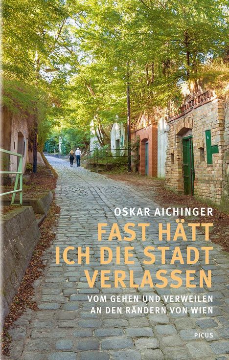 Oskar Aichinger: Aichinger, O: Fast hätt ich die Stadt verlassen, Buch
