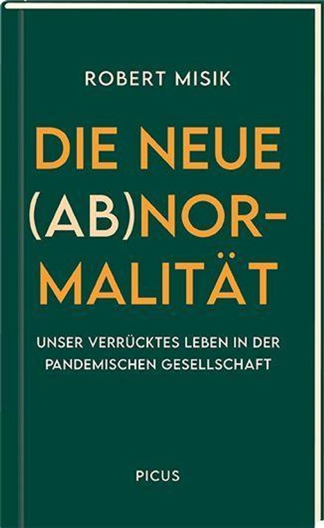 Robert Misik: Misik, R: Die neue (Ab)normalität, Buch