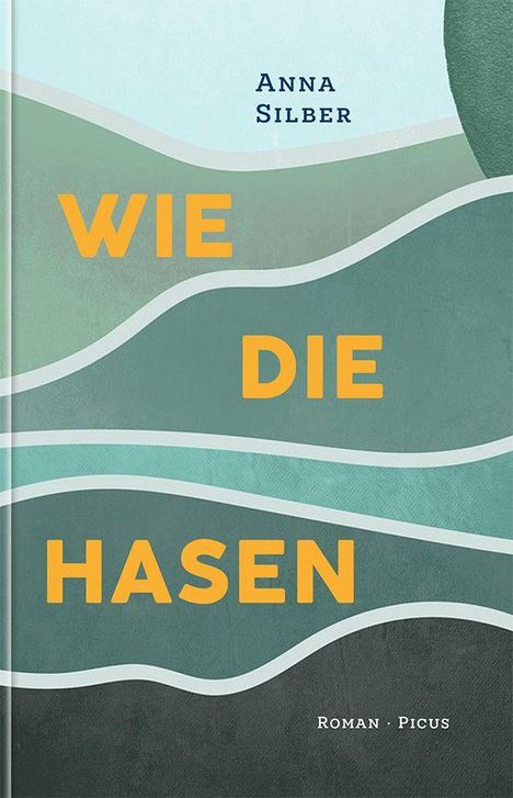 Text: "Anna Silber, Wie die Hasen, Roman, Picus". Grafik mit welligen, grünen und blauen Formen.