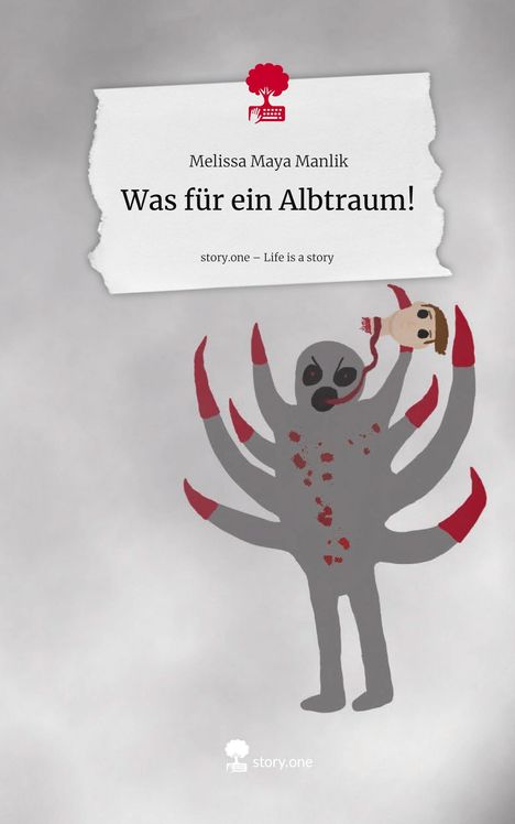 Melissa Maya Manlik: Was für ein Albtraum!. Life is a Story - story.one, Buch