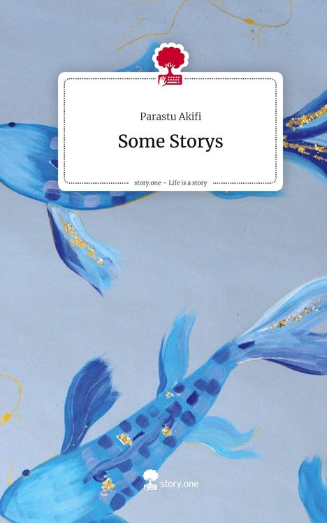 Parastu Akifi: Some Storys. Life is a Story - story.one, Buch