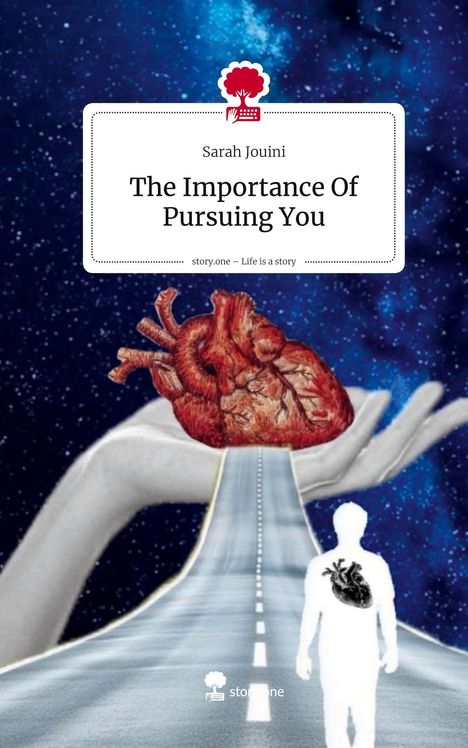 Sarah Jouini: The Importance Of Pursuing You. Life is a Story - story.one, Buch
