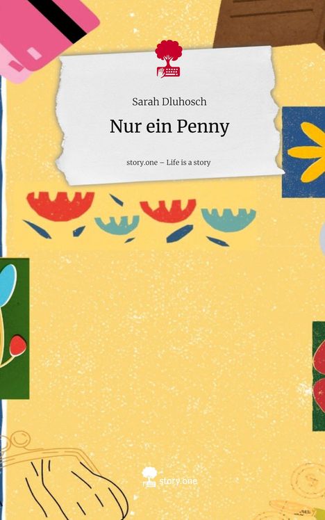 Sarah Dluhosch: Nur ein Penny. Life is a Story - story.one, Buch